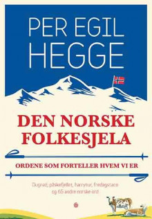 Den norske folkesjela av Per Egil Hegge (Innbundet)