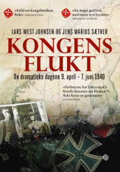 Kongens flukt av Lars West Johnsen og Jens Marius Sæther (Innbundet)