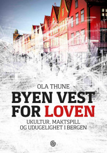 Byen vest for loven av Ola Thune (Innbundet)