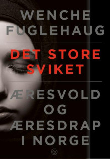 Det store sviket av Wenche Fuglehaug (Innbundet)