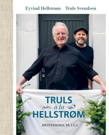 Truls á la Hellstrøm av Eyvind Hellstrøm og Truls Svendsen (Innbundet)