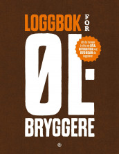 Loggbok for ølbryggere : alt du trenger å vite om hva, hvorfor og hvordan du loggfører av Jostein Sæthre (Dagbok)