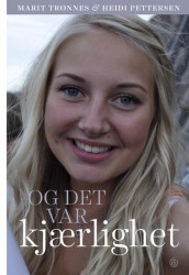 Og det var kjærlighet av Heidi Pettersen og Marit Trønnes (Innbundet)