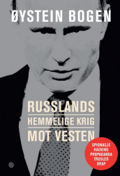 Russlands hemmelige krig mot Vesten av Øystein Bogen (Innbundet)