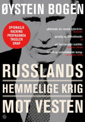 Russlands hemmelige krig mot Vesten av Øystein Bogen (Heftet)