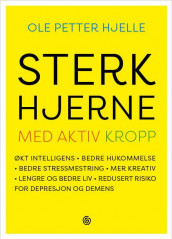 Sterk hjerne med aktiv kropp av Ole Petter Hjelle (Ebok)