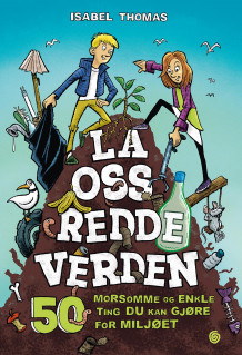 La oss redde verden av Isabel Thomas (Innbundet)