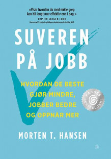 Suveren på jobb av Morten T. Hansen (Heftet)