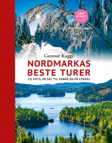 Nordmarkas beste turer av Gunnar Kagge (Innbundet)