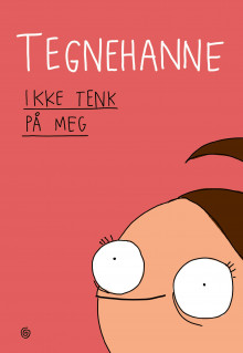 Ikke tenk på meg av Tegnehanne (Innbundet)