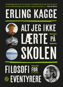 Alt jeg ikke lærte på skolen av Erling Kagge (Ebok)