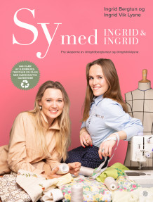 Sy med Ingrid & Ingrid av Ingrid Bergtun og Ingrid Vik Lysne (Innbundet)