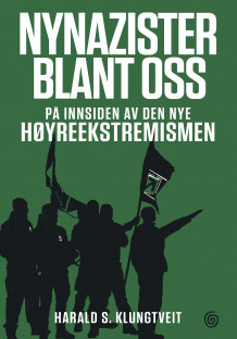 Nynazister blant oss av Harald S. Klungtveit (Innbundet)