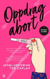 Oppdrag abort av Ted Caplan og Jenni Hendriks (Ebok)