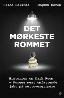 Det mørkeste rommet av Hilde Reikrås og Ingunn Røren (Innbundet)