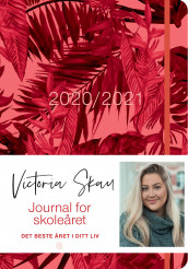 Journal for skoleåret 2020/2021. Det beste året i ditt liv av Victoria Skau (Dagbok)