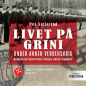 Livet på Grini under annen verdenskrig av Per Vollestad (Nedlastbar lydbok)