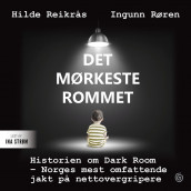 Det mørkeste rommet av Hilde Reikrås og Ingunn Røren (Nedlastbar lydbok)