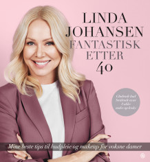 Fantastisk etter 40 av Linda Johansen (Innbundet)