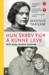 Hun skrev for å kunne leve av Magnus Takvam (Innbundet)
