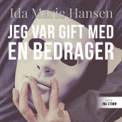 Jeg var gift med en bedrager av Ida Marie Hansen (Nedlastbar lydbok)