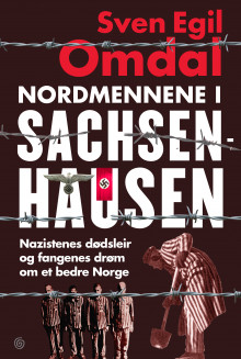 Nordmennene i Sachsenhausen av Sven Egil Omdal (Innbundet)