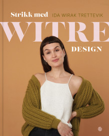 Strikk med Witre Design av Ida Wirak Trettevik (Innbundet)