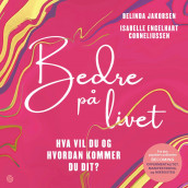 Bedre på livet av Isabelle Engelhart Corneliussen og Belinda Jakobsen (Nedlastbar lydbok)