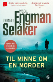 Til minne om en morder av Pascal Engman og Johannes Selåker (Ebok)