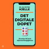 Det digitale dopet av Ole Petter Hjelle (Nedlastbar lydbok)