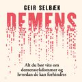 Demens av Geir Selbæk (Nedlastbar lydbok)