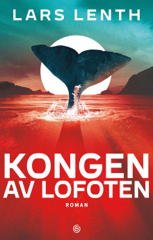 Kongen av Lofoten av Lars Lenth (Innbundet)