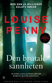 Den brutale sannheten av Louise Penny (Ebok)