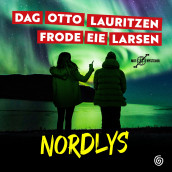 Nordlys av Frode Eie Larsen og Dag Otto Lauritzen (Nedlastbar lydbok)