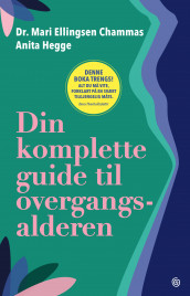 Din komplette guide til overgangsalderen av Mari Ellingsen Chammas og Anita Hegge (Ebok)