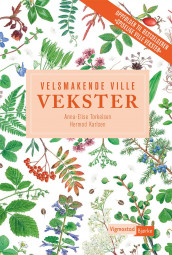 Velsmakende ville vekster av Anna-Elise Torkelsen (Spiral)