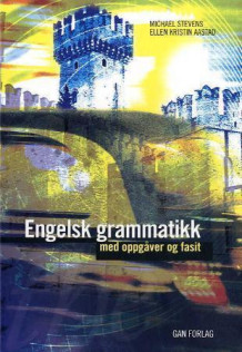 Engelsk grammatikk av Michael Stevens og Ellen Kristin Aastad (Innbundet)