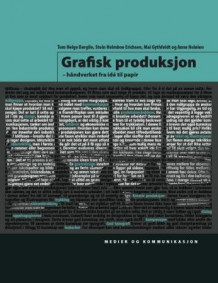 Grafisk produksjon av Tom Helge Berglie, Stein Holmboe Erichsen, Mai Gythfeldt og Anne Holøien (Heftet)