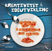 Kreativitet & ideutvikling av Ingrid Ødegaard (Heftet)