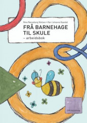 Frå barnehage til skule av Kari Johanne Kaardal og Nina Rønneberg Nielsen (Heftet)