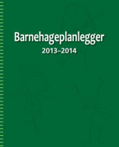 Barnehageplanlegger 2013-2014 av Kari Lise Barstad og Kjell Holst (Andre varer)