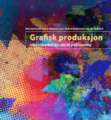 Grafisk produksjon av Mai Gythfeldt, Anne Holøien, Stein Holmboe Erichsen og Ida Nygaard (Ebok)