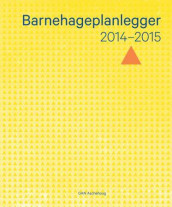 Barnehageplanlegger 2014-2015 av Kari Lise Barstad og Kjell Holst (Andre varer)