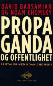 Propaganda og offentlighet av David Barsamian og Noam Chomsky (Heftet)
