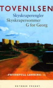 Skyskraperengler ; Skyskrapersommer ; G for Georg av Tove Nilsen (Heftet)