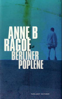 Berlinerpoplene av Anne B. Ragde (Innbundet)