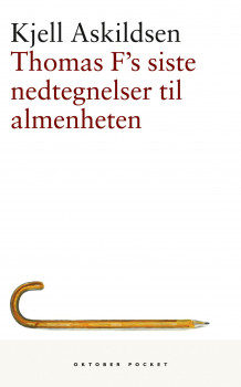 Thomas F's siste nedtegnelser til almenheten av Kjell Askildsen (Heftet)