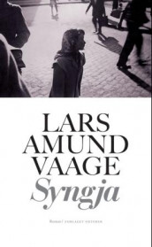 Syngja av Lars Amund Vaage (Innbundet)
