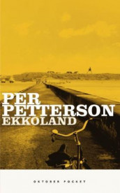 Ekkoland av Per Petterson (Heftet)