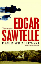 Historien om Edgar Sawtelle av David Wroblewski (Innbundet)